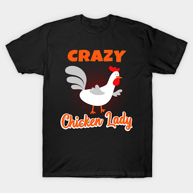 Crazy Chicken Lady T-Shirt by Foxxy Merch